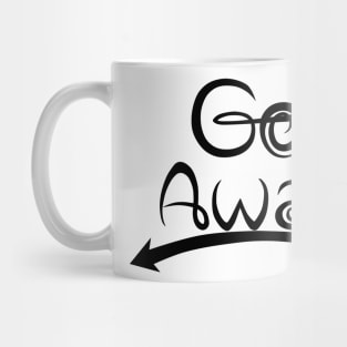 Go Away Mug